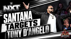 Santana Targets Tony D’Angelo’s NXT Title