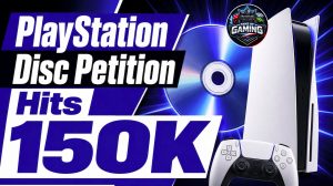 PlayStation Disc Petition Hits 150K