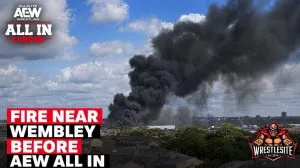 Fire Near Wembley Before AEW All In