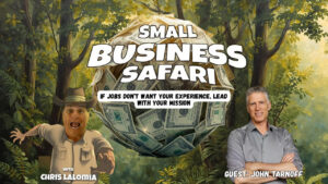 A podcast cover for "Small Business Safari" shows host Chris Lalomia in safari attire, guest John Tarnoff, and a large ball made of money with the text: "If jobs don’t want your experience, lead with your mission.