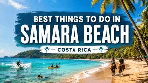 Best Things to Do in Samara Beach, Costa Rica