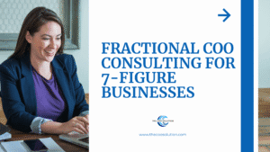 Smiling businesswoman in a blazer and purple shirt works on a laptop at a desk with a phone and notebook beside her. On the right, bold blue text reads: “Fractional COO Consulting for 7-Figure Businesses.” Below is The COO Solution logo and the website URL “www.thecoosolution.com.” A blue arrow icon points right. Promotional banner for COO for hire services.