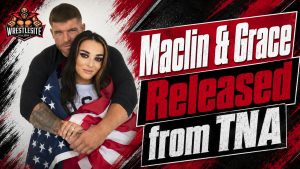 TNA Releases Steve Maclin And Myla Grace
