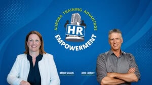 Two people, a woman and a man, stand in front of a blue background with "Aurora Training Advantage HR Empowerment" logo and their names, Wendy Sellers and John Tarnoff, displayed below.