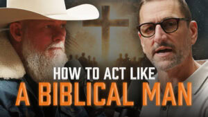 Two Men talking with text "How To Act Like A Biblical Man"