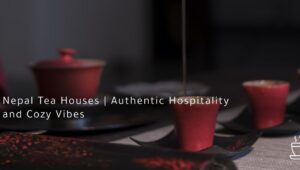 Nepal Tea Houses