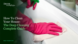 How to Deep Clean Your House