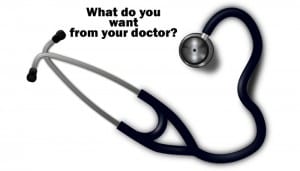 What do you want from your doctor?