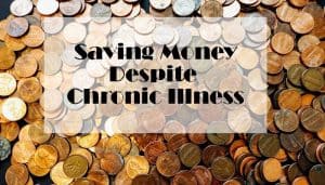 Saving Money Despite Chronic Illness