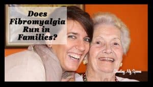 Is there an increased risk of fibromyalgia among families?