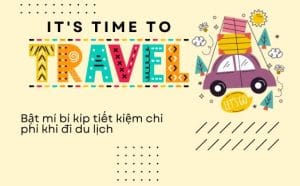 Bật mí bí kíp tiết kiệm chi phí khi đi du lịch