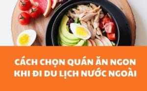 ách chọn quán ăn ngon khi đi du lịch nước ngoài