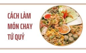 Hướng dẫn làm món chay tứ quý