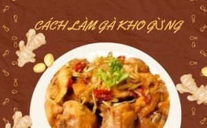 Cách làm gà kho gừng