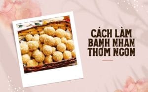 Hướng dẫn cách làm bánh nhãn