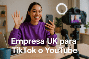 EMPRESA UK PARA TIKTOK O YOUTUBE
