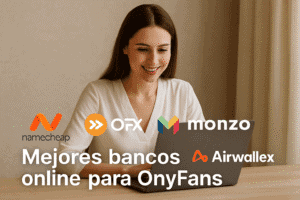 MEJORES BANCOS ONLINE PARA ONLYFANS