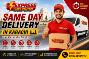 Express Turbo Delivery Same Day Delivery Service in karachi – Fast Door-to-Door Courier Solutions for Businesses and Individuals