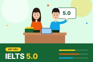 Lộ trình học IELTS 5.0 hiệu quả cho người mới bắt đầu