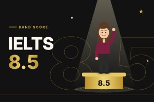 Cần kiến thức gì để chinh phục IELTS 8.5