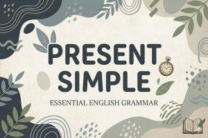 Thì hiện tại đơn: Công thức và Bài tập tự luyện dễ hiểu nhất