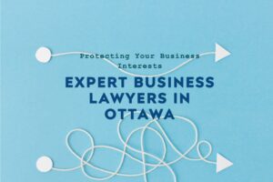 Role of business lawyer in Ottawa