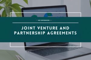 Joint Venture v. Partnership Agreement