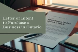 Letter of Intent to Purchase a Business in Ontario: A Comprehensive Legal Guide
