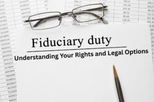 Breach of Fiduciary Duty: Understanding Your Rights and Legal Options