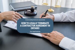 How to Legally Terminate a Contractor Agreement in Ontario: Your Complete Legal Roadmap