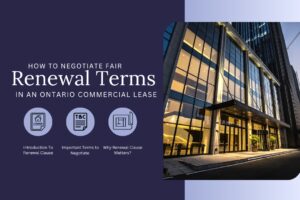 How To Negotiate Fair Renewal Terms In An Ontario Commercial Lease