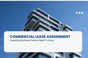 Commercial Lease Assignment In Ontario- Everything Business Owners Need To Know