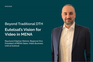 Eutelsat’s Vision for Video in MENA