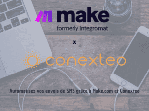 Make.com et Conexteo SMS