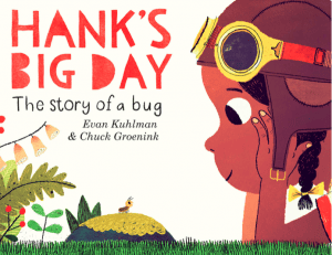 Hank's Big Day: The Story of a Bug