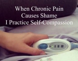 When chronic pain causes shame, practice self-compassion