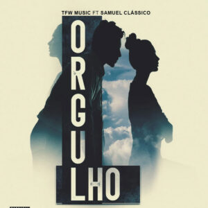 TFW Music - Orgulho (feat. Samuel Clássico)