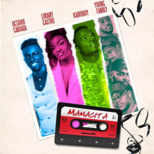 Octávio Cabuata - Mamacita (feat. Young Family, Liriany & Kairoboy)