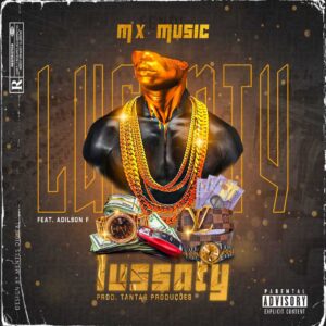 MX Music - Lussaty (feat. Adilson F)