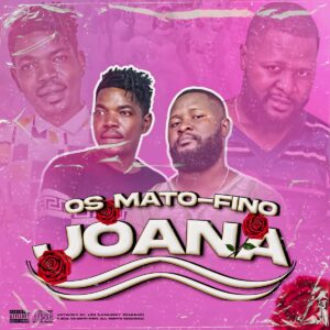 Os Mato Fino - Joana