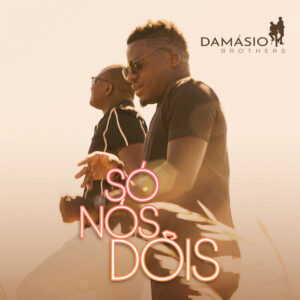 Damásio Brothers - Só Nós Dois