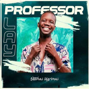 Professor Lay - Últimas Lágrimas