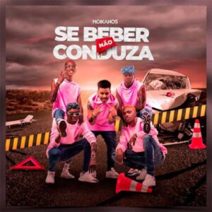 Os Moikanos - Se Beber Não Conduza