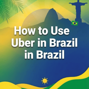 How to Use Uber in Brazil