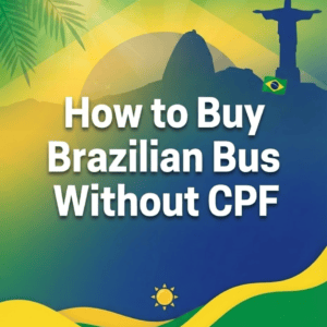 How to Buy Brazilian Bus Tickets Without CPF