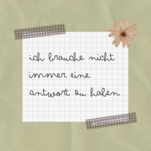 Ich brauche nicht immer eine Antwort zu haben