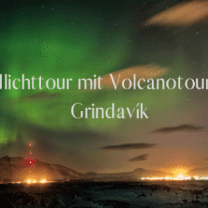 Nordlichttour mit Volcanotours.is in Grindvík