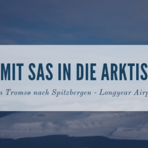 Flug in die Arktis. Mit SAS von Tromsø nach Spitzbergen