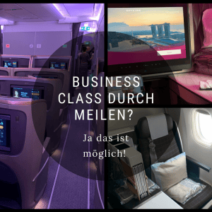 Business Class durch Meilen? Ja das ist möglich!