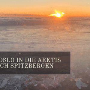 Von Oslo in die Arktis nach Spitzbergen
